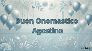 Buon Onomastico Agostino, ispirato dalla saggezza di Sant'Agostino