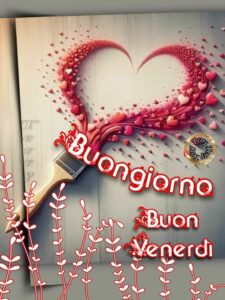 Buongiorno e buon venerdì