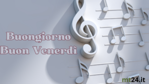 Buongiorno e buon venerdì! La sveglia suona, e la musica per le mie orecchie… è ancora da trovare!