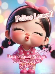 Buongiorno e Buon Lunedì