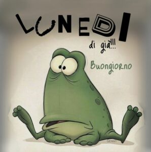 Buongiorno e Buon Lunedì